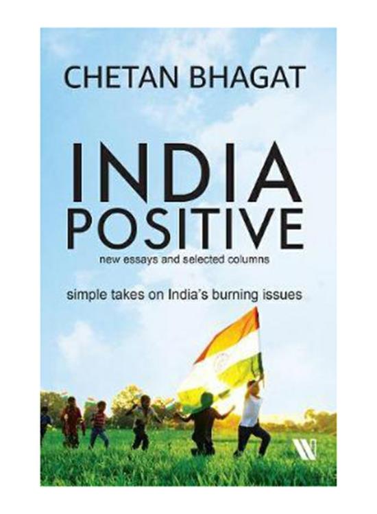 Politics & Social Sciences |   India Positive: New Essays & Selected Columns, Paperback Book, By: Chetan Bhagat Politics & Social Sciences Politics & Social Sciences