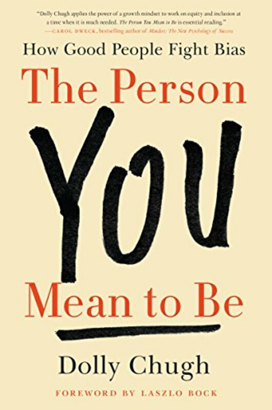 Politics & Social Sciences |   Person You Mean To Be By Dolly Chugh Hardcover Politics & Social Sciences Politics & Social Sciences