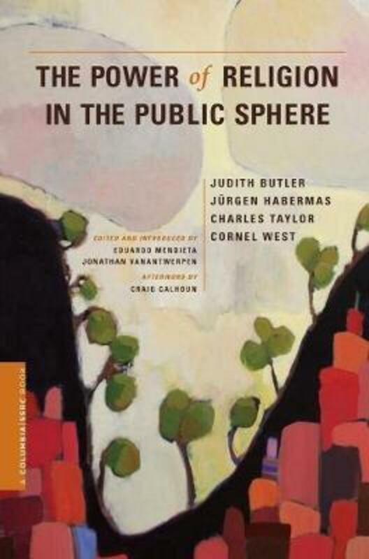 Politics & Social Sciences |   Power Of Religion In The Public Sphere.Paperback,By :Judith Butler Politics & Social Sciences Politics & Social Sciences