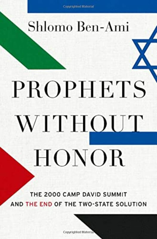 Politics & Social Sciences |   Prophets Without Honor: The Untold Story Of The 2000 Camp David Summit And The Making Of Todays Mid , Hardcover By Ben-Ami, Shlomo (Professor Emeritus, Professor Emeritus, Tel Aviv University) Politics & Social Sciences Politics & Social Sciences