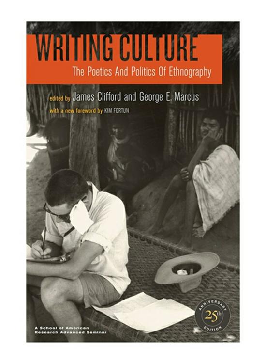 Politics & Social Sciences |   Writing Culture: The Poetics And Politics Of Ethnography, Paperback Book, By: James Clifford, George Marcus, Kim Fortun And Michael A. Fortun Politics & Social Sciences Politics & Social Sciences