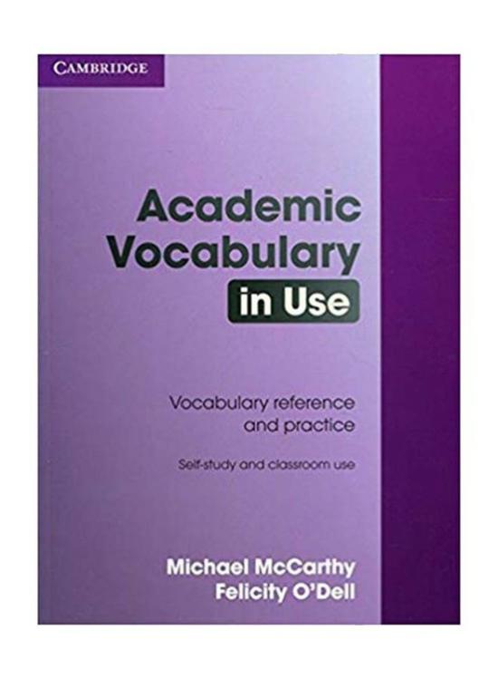 Reference |   Academic Vocabulary In Use: Vocabulary Reference And Practice, Paperback Book, By: Felicity O’Dell And Michael Mccarthy Reference Reference