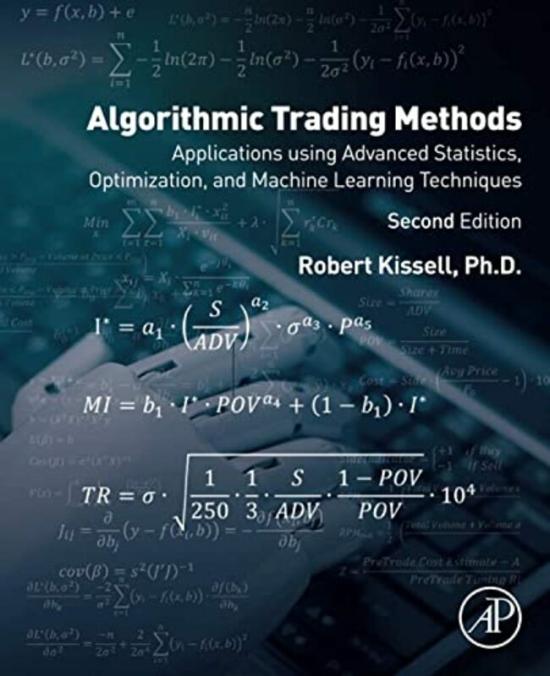 Reference |   Algorithmic Trading Methods By Robert L. Kissell (President, Kissell Research Group; Professor, Molloy College; Adjunct Professor,  Paperback Reference Reference