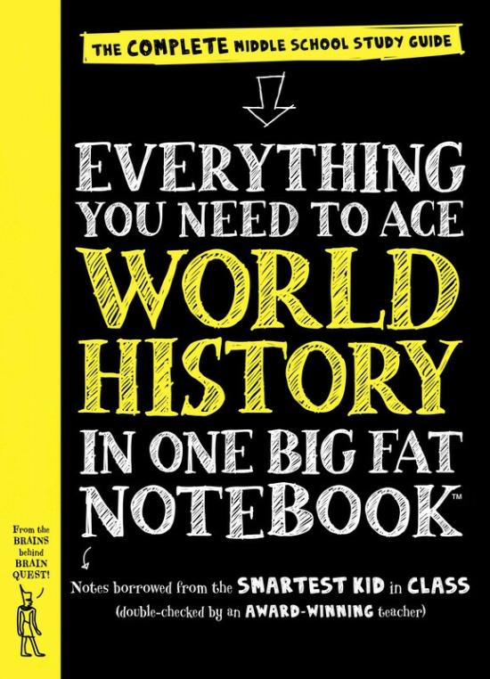 Reference |   Everything You Need To Ace World History In One Big Fat Notebook, Paperback Book, By: Workman Publishing And Ximena Vengoechea Reference Reference