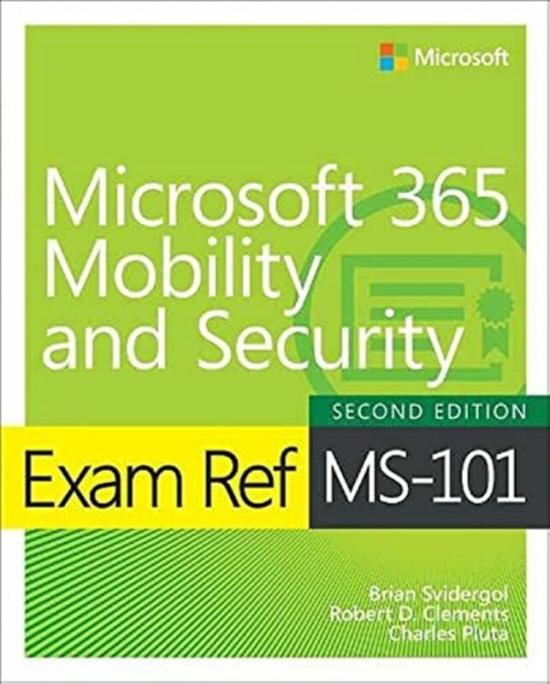 Reference |   Exam Ref Ms-101 Microsoft 365 Mobility And Security , Paperback By Svidergol, Brian – Clements, Robert – Pluta, Charles Reference Reference