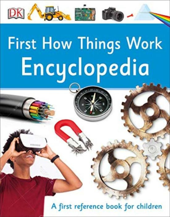 Reference |   First How Things Work Encyclopedia: A First Reference Guide For Inquisitive Minds , Hardcover By Dk Reference Reference