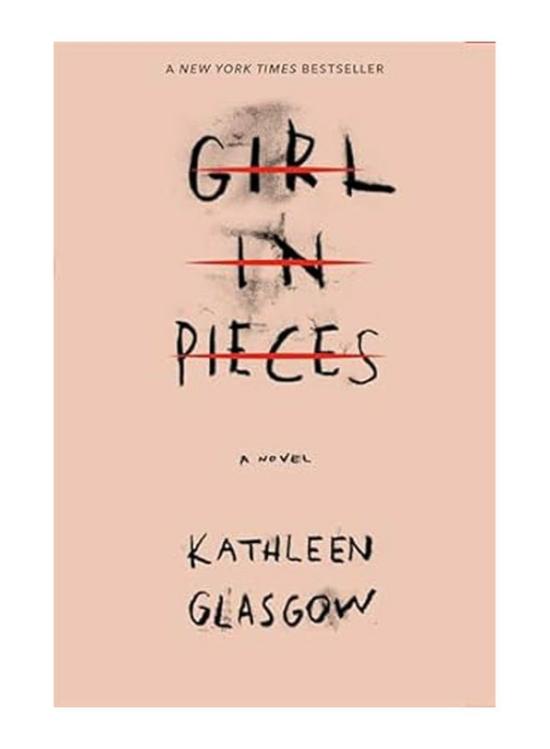 Reference |   Girl In Pieces, Paperback Book, By: Kathleen Glasgow Reference Reference