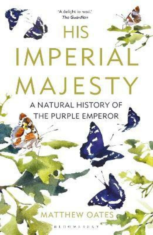 Reference |   His Imperial Majesty: A Natural History Of The Purple Emperor.Paperback,By :Oates, Matthew Reference Reference