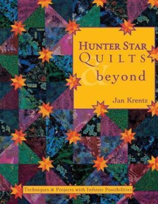 Reference |   Hunter Star Quilts & Beyond: Techniques & Projects With Infinite Possibilities.Paperback,By :Krentz, Jan Reference Reference