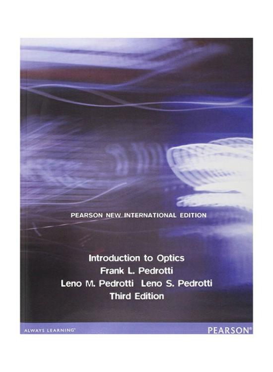 Reference |   Introduction To Optics 3Rd Edition, Paperback Book, By: Leno M. Pedrotti, Frank L. Pedrotti, Leno S. Pedrotti Reference Reference