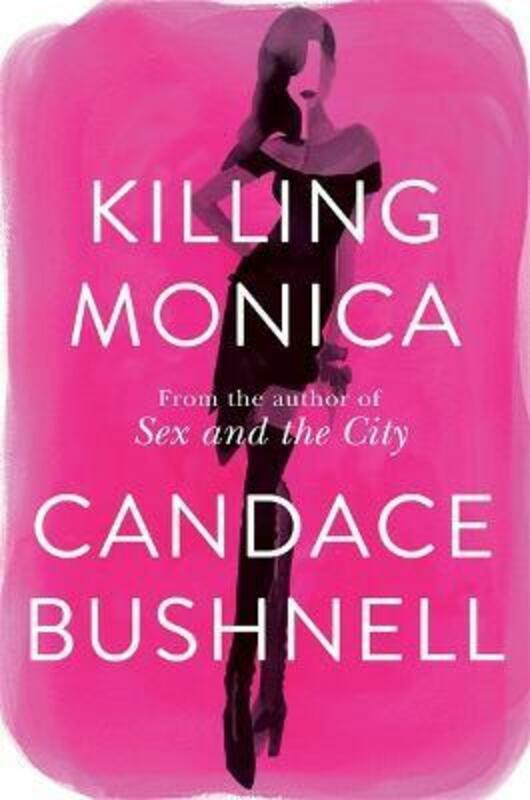 Reference |   Killing Monica.Paperback,By :Candace Bushnell Reference Reference