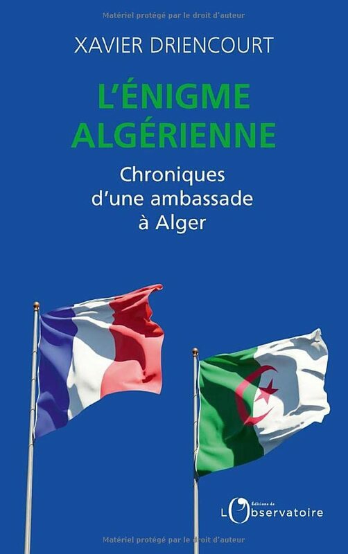 Reference |   Lenigme Algerienne Chroniques Dune Ambassade A Alger By Driencourt Xavier Paperback Reference Reference