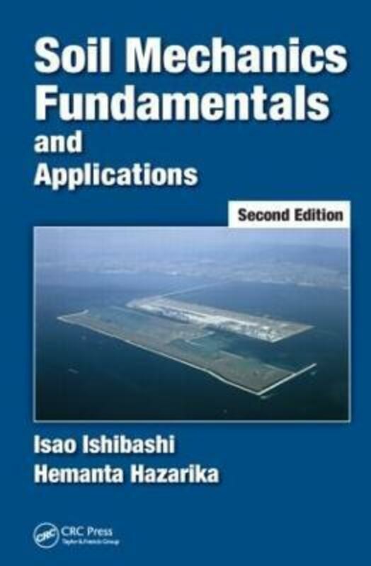 Reference |   Soil Mechanics Fundamentals And Applications.Hardcover,By :Ishibashi, Isao (Old Dominion University, Norfolk, Virginia, Usa) – Hazarika, Hemanta (Kyushu Univer Reference Reference