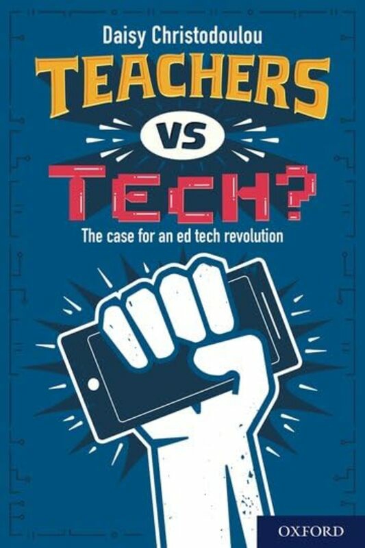 Reference |   Teachers Vs Tech? The Case For An Ed Tech Revolution By Christodoulou, Daisy Paperback Reference Reference