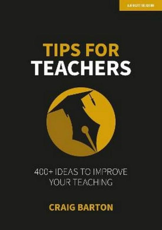 Reference |   Tips For Teachers: 400+ Ideas To Improve Your Teaching , Paperback By Barton, Craig Reference Reference