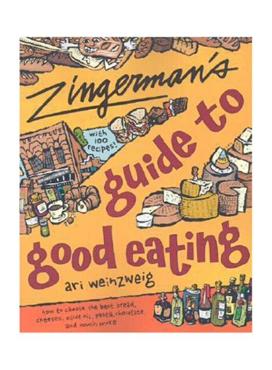 Reference |   Zingerman’s Guide To Good Eating: How To Choose The Best Bread, Cheeses, Olive Oil, Pasta, Chocolate & Much More, Paperback Book, By: Ari Weinzweig Reference Reference