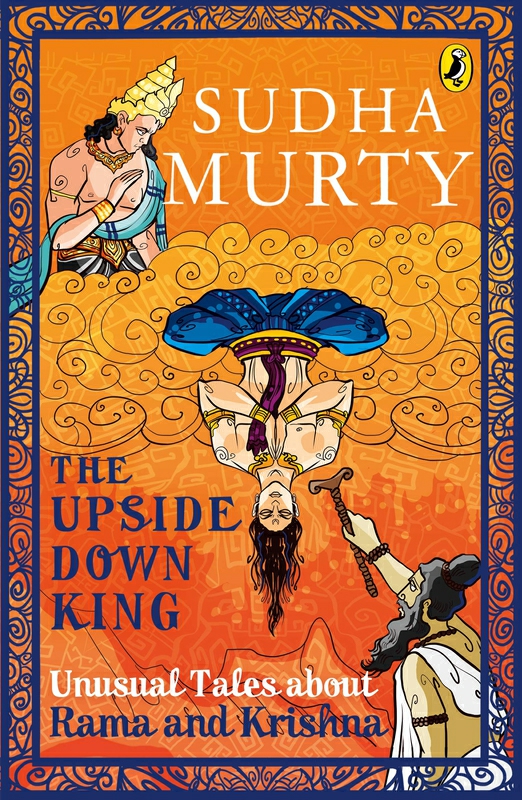 Religion & Spirituality |   The Upside-Down King: Unusual Tales About Rama And Krishna, Paperback Book, By: Sudha Murty Religion & Spirituality Religion & Spirituality