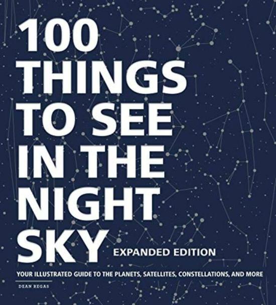 Science & Math |   100 Things To See In The Night Sky, Expanded Edition: Your Illustrated Guide To The Planets, Satelli,Hardcover By Regas, Dean Science & Math Science & Math