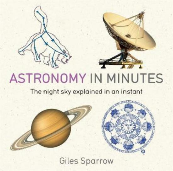 Science & Math |   Astronomy In Minutes: 200 Key Concepts Explained In An Instant.Paperback,By :Giles Sparrow Science & Math Science & Math