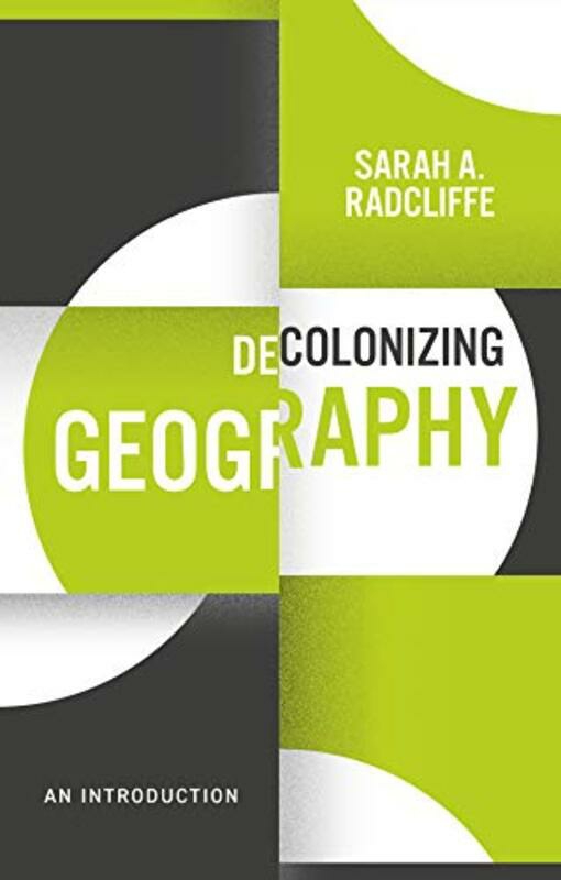 Science & Math |   Decolonizing Geography: An Introduction , Paperback By Radcliffe, S Science & Math Science & Math