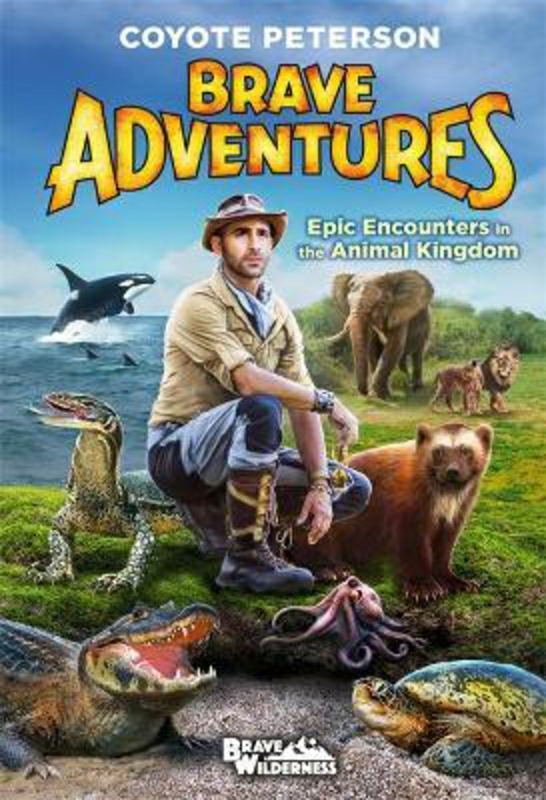 Science & Math |   Epic Encounters In The Animal Kingdom (Brave Adventures Vol. 2), Hardcover Book, By: Coyote Peterson Science & Math Science & Math