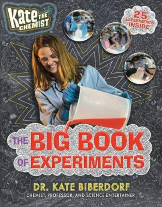 Science & Math |   Kate The Chemist: The Big Book Of Experiments, Hardcover Book, By: Kate Biberdorf Science & Math Science & Math