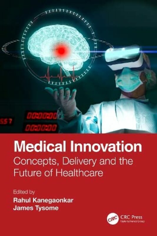 Science & Math |   Medical Innovation Paperback By Rahul Kanegaonkar (Medway Maritime Hospital, Kent, Uk) Science & Math Science & Math