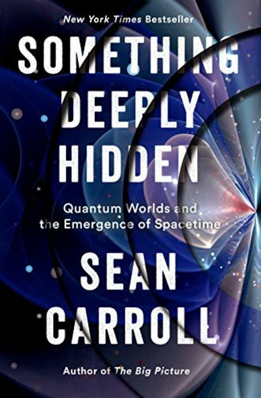 Science & Math |   Something Deeply Hidden Quantum Worlds And The Emergence Of Spacetime By Sean Carroll Hardcover Science & Math Science & Math