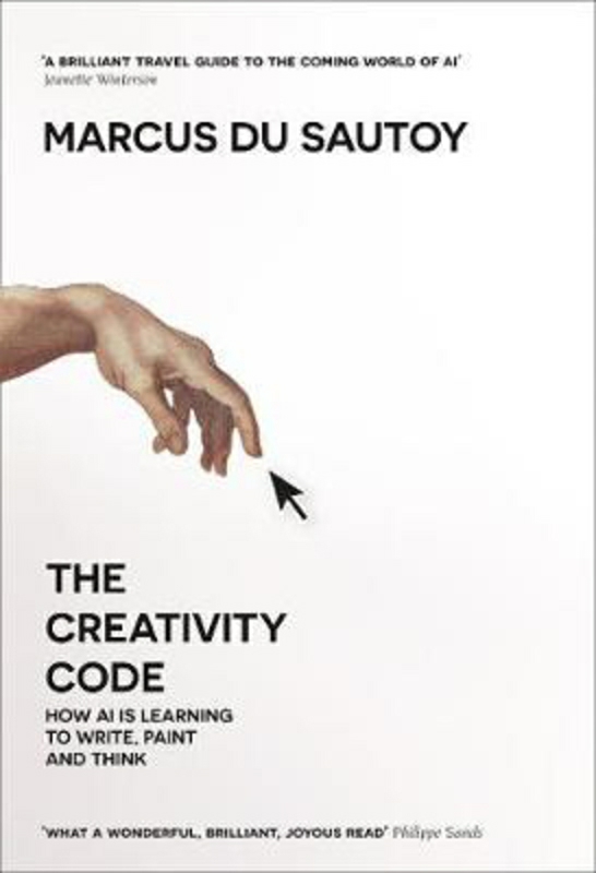 Science & Math |   The Creativity Code: How Ai Is Learning To Write, Paint And Think, Paperback Book, By: Marcus Du Sautoy Science & Math Science & Math