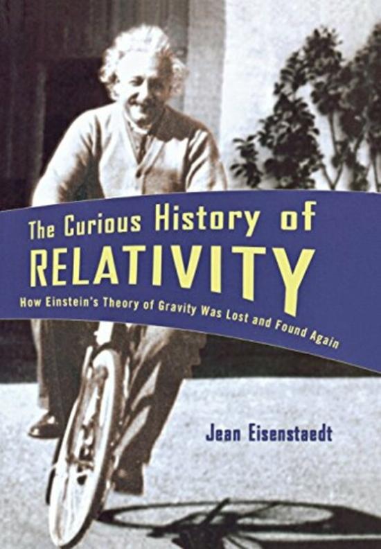 Science & Math |   The Curious History Of Relativity: How Einstein’s Theory Of Gravity Was Lost And Found Again, Hardcover, By: Jean Eisenstaedt Science & Math Science & Math