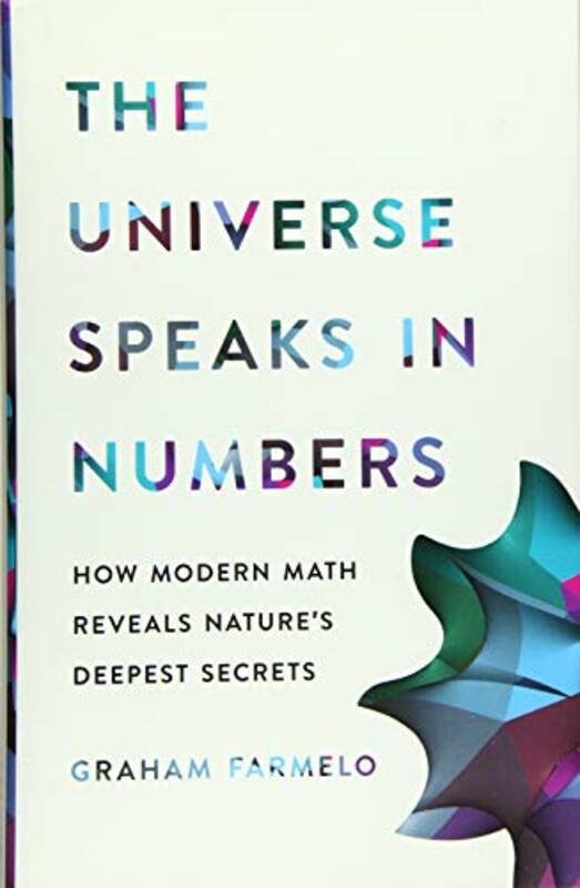 Science & Math |   The Universe Speaks In Numbers: How Modern Math Reveals Nature’s Deepest Secrets,Paperback,By:Farmelo, Graham Science & Math Science & Math