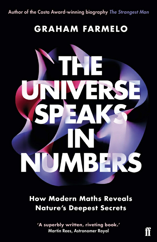 Science & Math |   The Universe Speaks In Numbers: How Modern Maths Reveals Nature’s Deepest Secrets, Paperback Book, By: Graham Farmelo Science & Math Science & Math