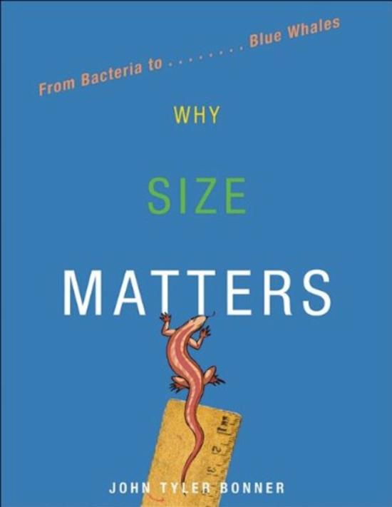 Science & Math |   Why Size Matters: From Bacteria To Blue Whales, Hardcover Book, By: John Tyler Bonner Science & Math Science & Math