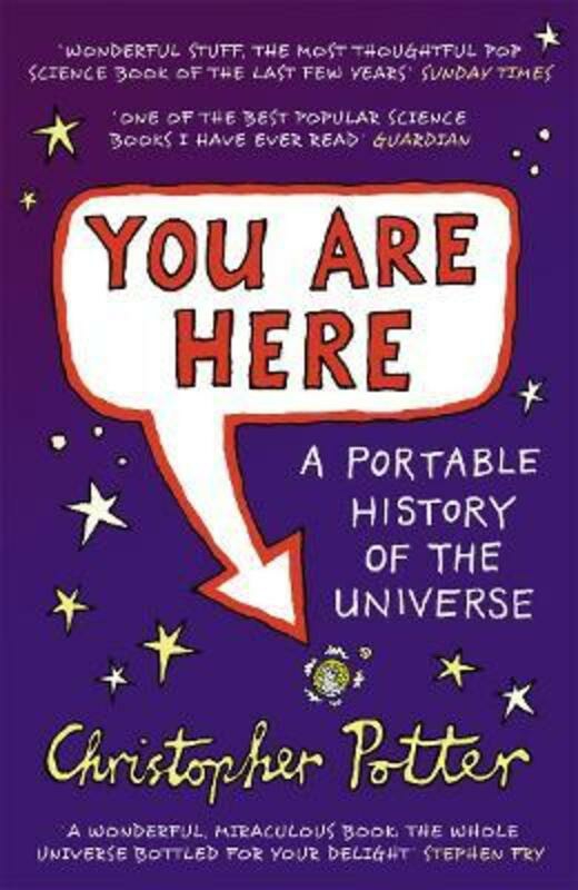 Science & Math |   You Are Here: A Portable History Of The Universe.Paperback,By :Christopher Potter Science & Math Science & Math