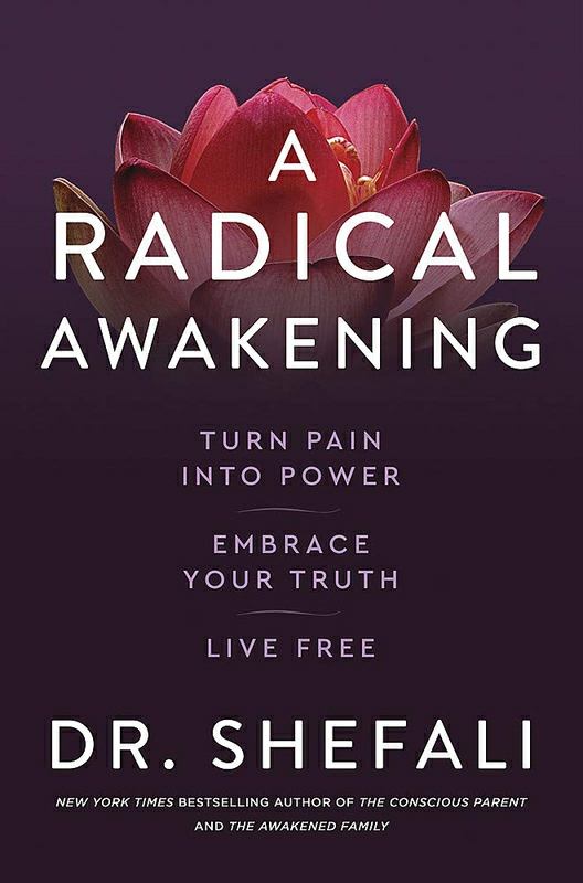 Self Help |   A Radical Awakening : Turn Pain Into Power, Embrace Your Truth, Live Free, Paperback Book, By: Dr Shefali Tsabary Self Help Self Help