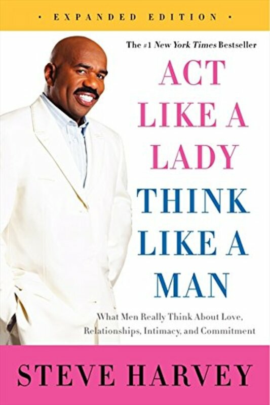 Self Help |   Act Like A Lady, Think Like A Man, Expanded Edition: What Men Really Think About Love, Relationships, Paperback Book, By: Steve Harvey Self Help Self Help