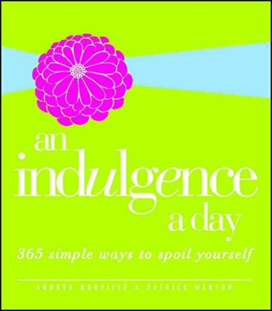 Self Help |   An Indulgence A Day: 365 Simple Ways To Spoil Yourself, Paperback Book, By: Andrea Norville Self Help Self Help