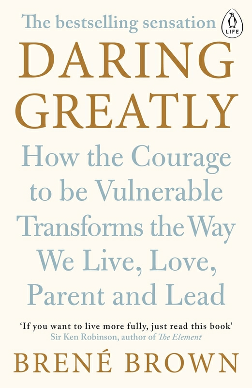 Self Help |   Daring Greatly: How The Courage To Be Vulnerable Transforms The Way We Live, Love, Parent, And Lead, Paperback Book, By: Brene Brown Self Help Self Help