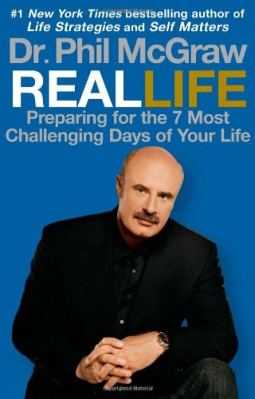 Self Help |   Real Life: Preparing For The 7 Most Challenging Days Of Your Life, Paperback, By: Dr. Phil Mcgraw Self Help Self Help