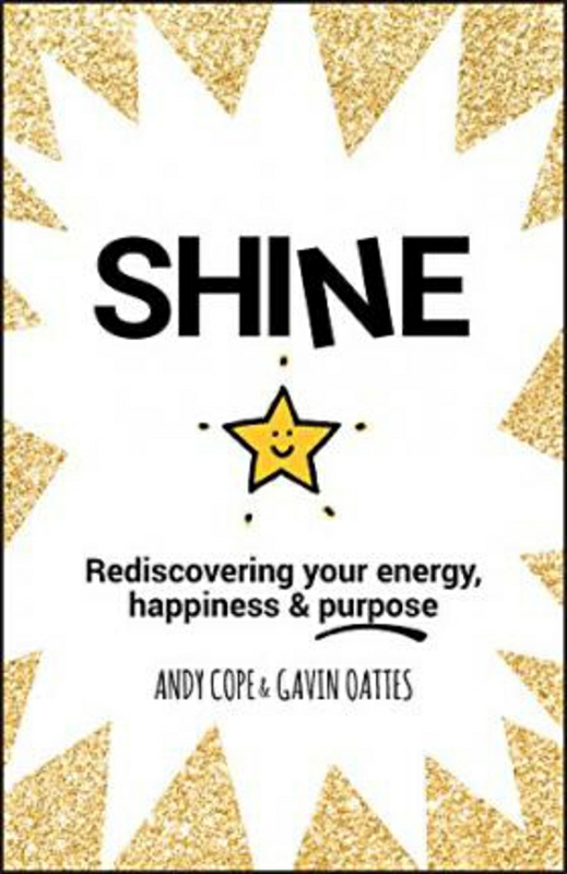 Self Help |   Shine: Rediscovering Your Energy, Happiness And Purpose, Paperback Book, By: Andy Cope Self Help Self Help