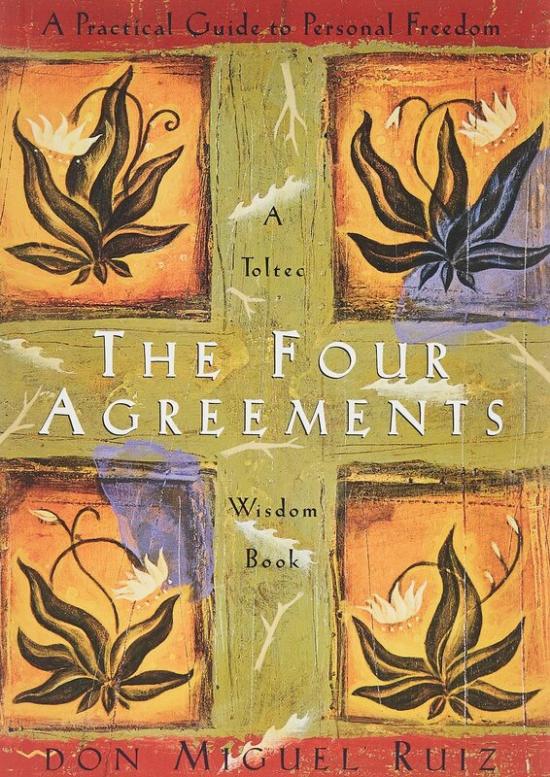 Self Help |   The Four Agreements: A Practical Guide To Personal Freedom (A Toltec Wisdom Book), Paperback Book, By: Don Miguel Ruiz Self Help Self Help