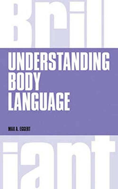 Self Help |   Understanding Body Language (Brilliant Business), Paperback Book, By: Max Eggert Self Help Self Help