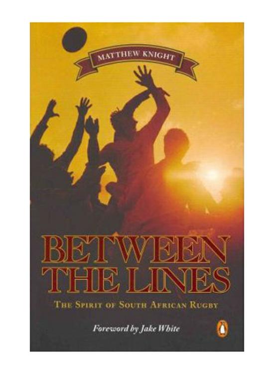 Sports & Outdoors |   Between The Lines: Spirit Of Sa Rugby, Paperback Book, By: Matthew Knight Sports & Outdoors Sports & Outdoors