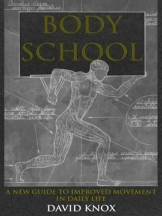 Sports & Outdoors |   Body School: A New Guide To Improved Movement In Daily Life.Paperback,By :David Knox Sports & Outdoors Sports & Outdoors