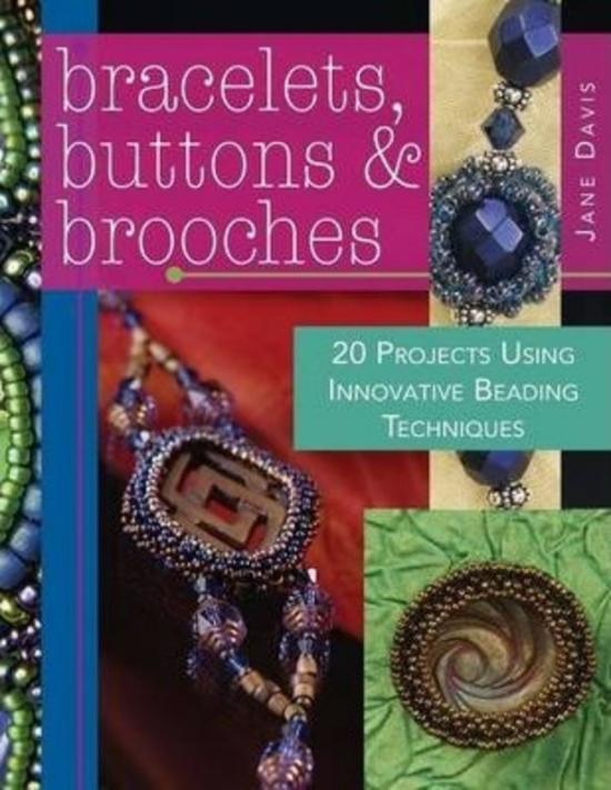 Sports & Outdoors |   Bracelets, Buttons, & Brooches: 20 Projects Using Innovative Beading Techniques.Paperback,By :Jane Davis Sports & Outdoors Sports & Outdoors