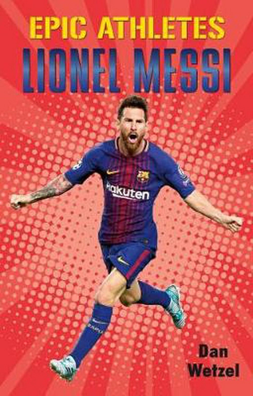 Sports & Outdoors |   Epic Athletes: Lionel Messi, Hardcover Book, By: Dan Wetzel Sports & Outdoors Sports & Outdoors