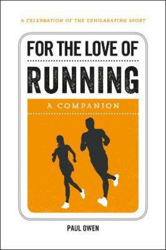 Sports & Outdoors |   For The Love Of Running: A Companion.Hardcover,By :Paul Owen Sports & Outdoors Sports & Outdoors