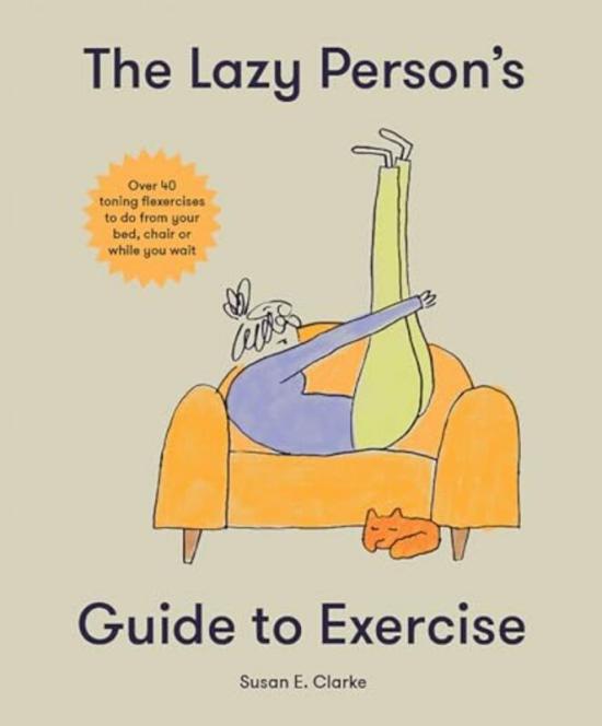 Sports & Outdoors |   Lazy Persons Guide To Exercise By Susan Elizabeth Clark – Hardcover Sports & Outdoors Sports & Outdoors