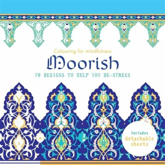 Sports & Outdoors |   Moorish: 70 Designs To Help You De-Stress (Colouring For Mindfulness) Sports & Outdoors Sports & Outdoors