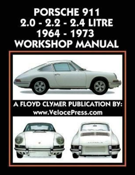 Sports & Outdoors |   Porsche 911 2.0 – 2.2 – 2.4 Litre 1964-1973 Workshop Manual.Paperback,By :Clymer, Floyd – Clymer, Floyd – Velocepress Sports & Outdoors Sports & Outdoors